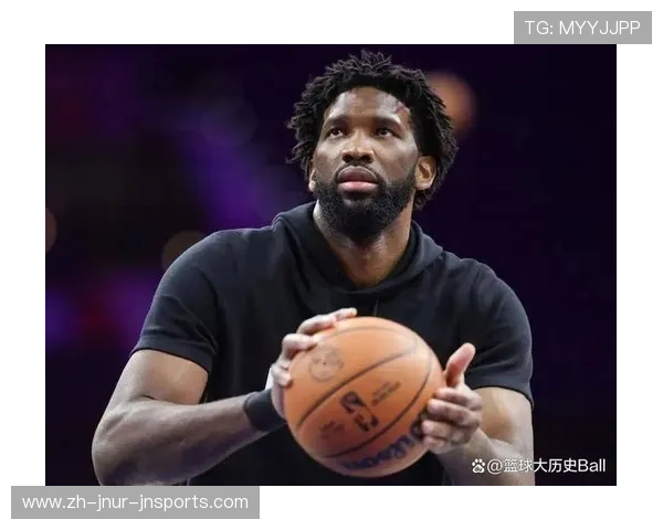 核心球员伤情更新恩比德因阑尾炎缺阵预计复出时间最快19天平均23天